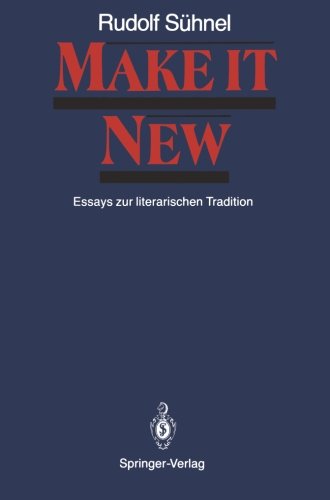 Make it New: Essays zur literarischen Tradition