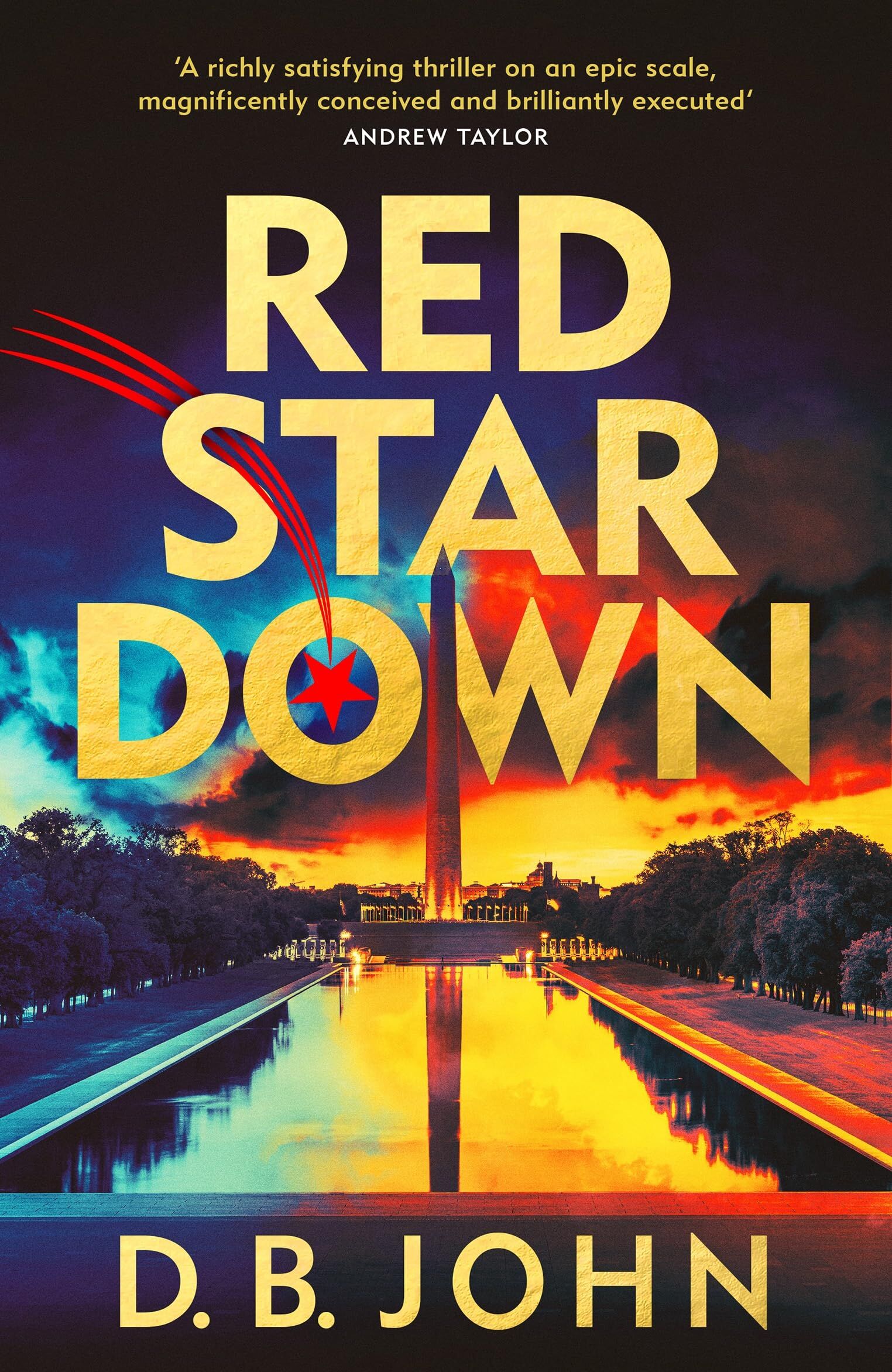 D.B. John Red Star Down, The Most Explosive Spy Thriller You’ll Read This Year, For Fans Of Moscow X, I Am Pilgrim And Slow Horses