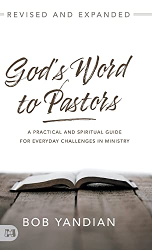 God's Word to Pastors Revised and Expanded: A Practical and Spiritual Guide for Everyday Challenges in Ministry
