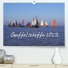 Gaffelschiffe 2023 (Premium, hochwertiger DIN A2 Wandkalender 2023, Kunstdruck in Hochglanz)