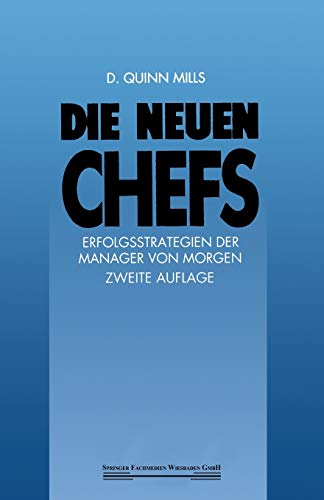 Die Neuen Chefs: Erfolgsstrategien der Manager von Morgen (F.A.Z. - Gabler Edition) (German Edition)