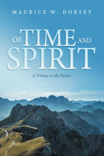 Of Time and Spirit: A Tribute to My Father