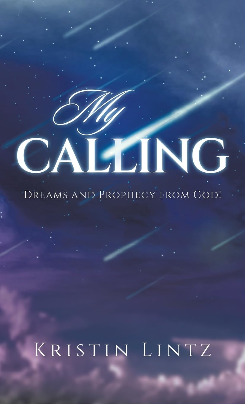 My Calling: Dreams and Prophecy from God!