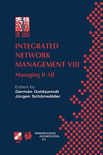 Integrated Network Management VIII: Managing It All (IFIP Advances in Information and Communication Technology) (IFIP Advances in Information and Communication Technology, 118, Band 118)