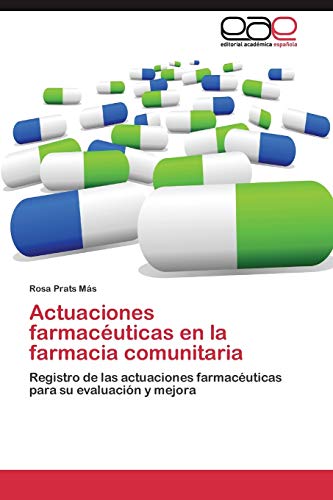 Actuaciones farmacéuticas en la farmacia comunitaria: Registro de las actuaciones farmacéuticas para su evaluación y mejora