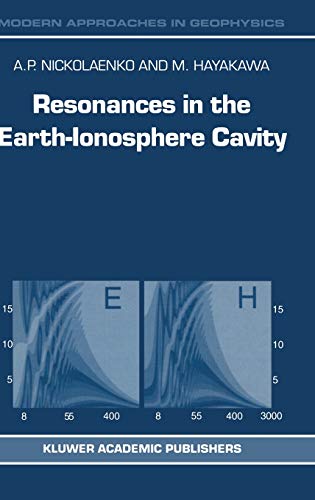 Resonances in the Earth-Ionosphere Cavity (Modern Approaches in Geophysics, 19, Band 19)