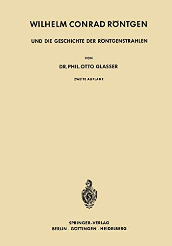 Wilhelm Conrad Röntgen und die Geschichte der Röntgenstrahlung