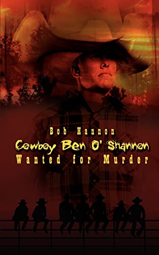 Cowboy Ben O'Shannon: Wanted for Murder