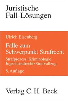 Fälle zum Schwerpunkt Strafrecht: Strafprozess, Kriminologie, Jugendstrafrecht, Strafvollzug