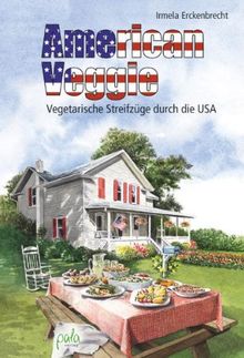 American Veggie: Vegetarische Streifzüge durch die USA