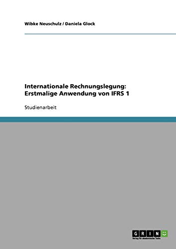 Internationale Rechnungslegung: Erstmalige Anwendung von IFRS 1
