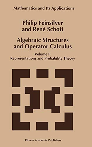 Algebraic Structures and Operator Calculus: Volume I: Representations and Probability Theory (Mathematics and Its Applications, 241, Band 241)