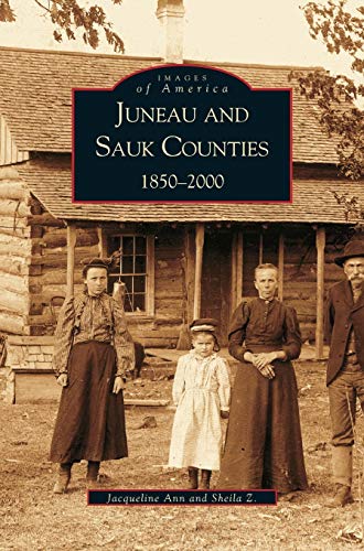 Juneau and Sauk Counties: : 1850-2000