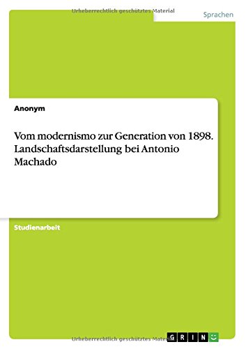 Vom modernismo zur Generation von 1898. Landschaftsdarstellung bei Antonio Machado