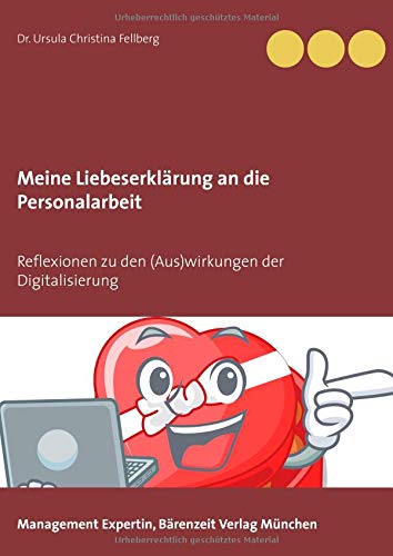 Meine Liebeserklärung an die Personalarbeit: Reflexionen zu den (Aus)wirkungen der Digitalisierung