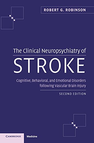 The Clinical Neuropsychiatry of Stroke: Cognitive, Behavioral and Emotional Disorders following Vascular Brain Injury