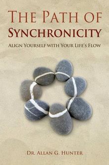 The Path of Synchronicity: Align Yourself with Your Life's Flow