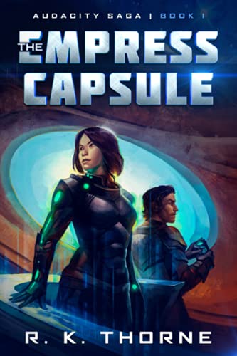 The Empress Capsule (Audacity Saga, Band 1)