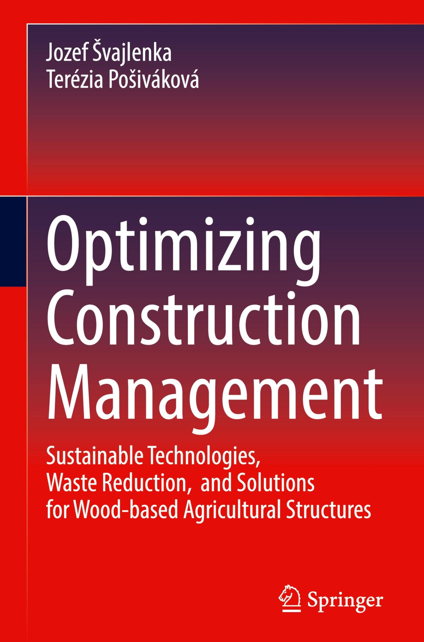 Optimizing Construction Management: Sustainable Technologies, Waste Reduction, and Solutions for Wood-based Agricultural Structures