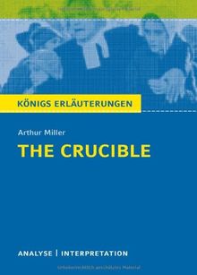 The Crucible - Hexenjagd von Arthur Miller: Textanalyse und Interpretation mit ausführlicher Inhaltsangabe und Abituraufgaben mit Lösungen