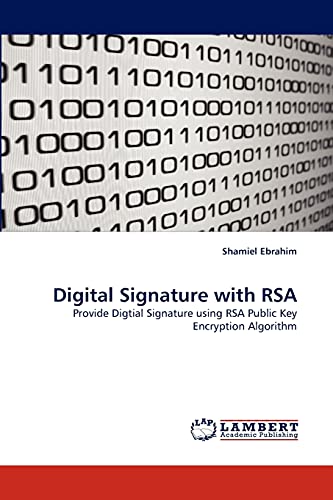 Digital Signature with RSA: Provide Digtial Signature using RSA Public Key Encryption Algorithm