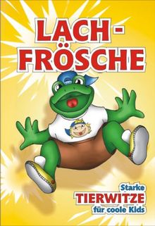 Lachfrösche: Starke Tierwitze für coole Kids / Tiere irren selten- Irren ist menschlich!