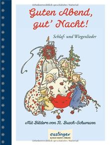 Guten Abend, gut'Nacht!: Schlaf- und Wiegenlieder