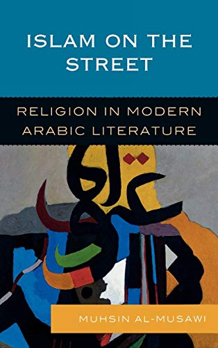 Islam on the Street: Religion in Modern Arabic Literature