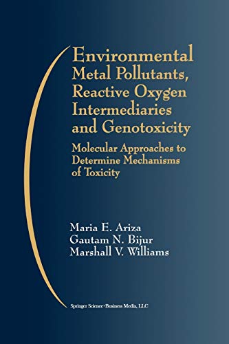 Environmental Metal Pollutants, Reactive Oxygen Intermediaries and Genotoxicity: Molecular Approaches to Determine Mechanisms of Toxicity