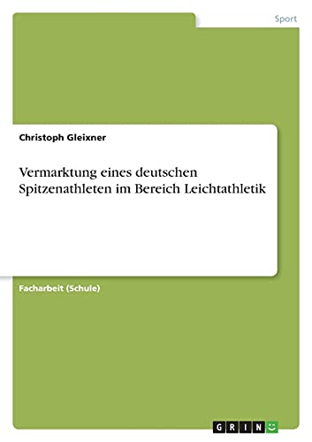 Vermarktung eines deutschen Spitzenathleten im Bereich Leichtathletik