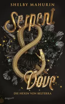 Buchcover Serpent & Dove – Die Hexen von Belterra von Shelby Mahurin