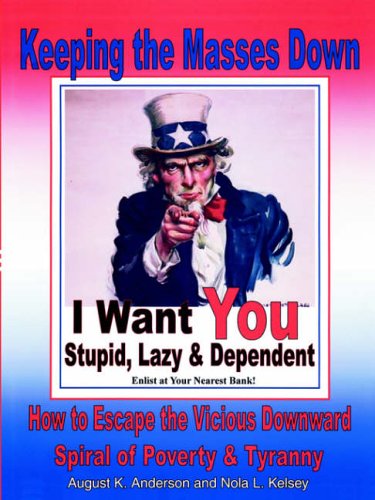 Keeping the Masses Down: How to Escape the Vicious Downward Spiral of Tyranny and Poverty