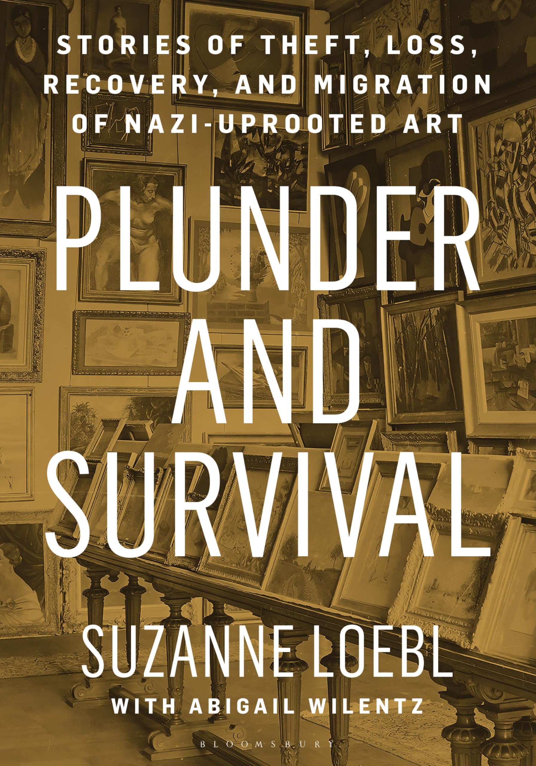 Suzanne Loebl Plunder And Survival, Stories Of Theft, Loss, Recovery, And Migration Of Nazi Uprooted Art