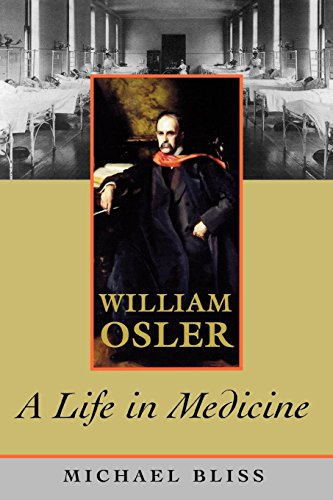 William Osler: A Life in Medicine