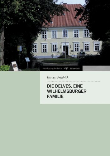 Die Delves, eine Wilhelmsburger Familie (Norddeutsche Reihe)