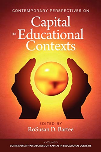 Contemporary Perspective on Capital in Educational Contexts (Contemporary Perspectives on Capital in Educational Contexts)