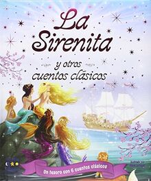 LA SIRENITA Y OTROS CUENTOS CLÁSICOS (UN TESORO CON 6 CUENTOS CLÁSICOS, Band 16)