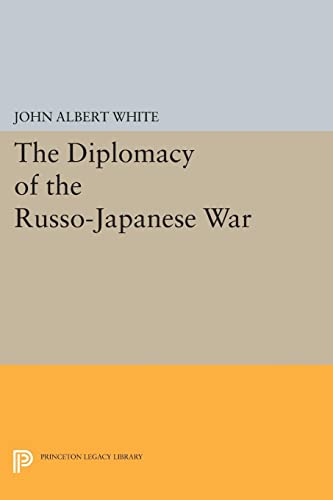 The Diplomacy of the Russo-Japanese War (Princeton Legacy Library)