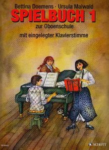 Oboenschule: Band 1. Oboe (mit eingelegter Klavierstimme) oder für 2-3 Oboen. Spielbuch.