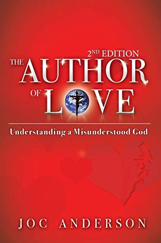 The Author of Love: Understanding a Misunderstood God
