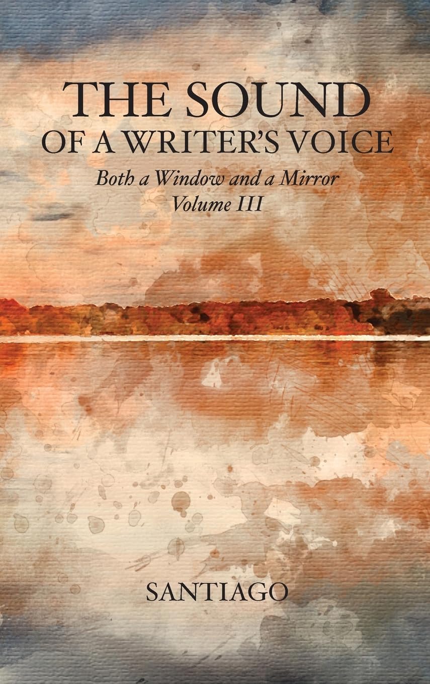 The Sound of a Writer's Voice: Both a Window and a Mirror Volume III