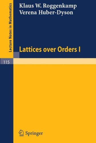 Lattices over Orders I (Lecture Notes in Mathematics)