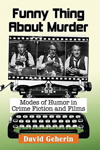 Funny Thing About Murder: Modes of Humor in Crime Fiction and Films