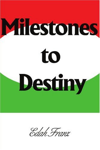 Milestones to Destiny: The story of a woman who never gave up.