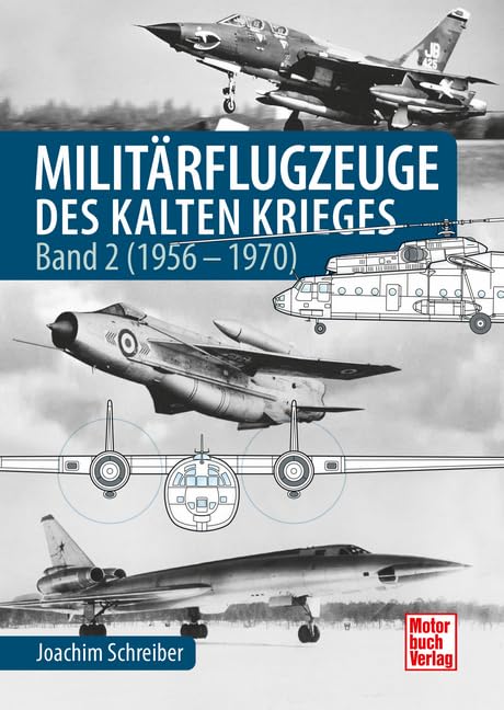 Militärflugzeuge des Kalten Krieges: Band 2 (1956 - 1970)