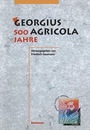 Georgius Agricola, 500 Jahre: Wissenschaftliche Konferenz vom 25. – 27. März 1994 in Chemnitz, Freistaat Sachsen