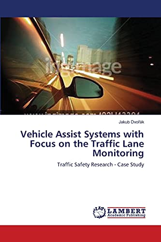 Vehicle Assist Systems with Focus on the Traffic Lane Monitoring: Traffic Safety Research - Case Study