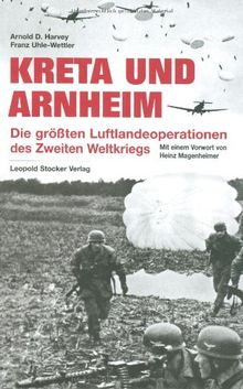 Kreta und Arnheim: Die größten Luftlandeoperationen des Zweiten Weltkriegs