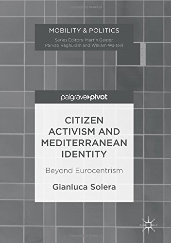Citizen Activism and Mediterranean Identity: Beyond Eurocentrism (Mobility & Politics)