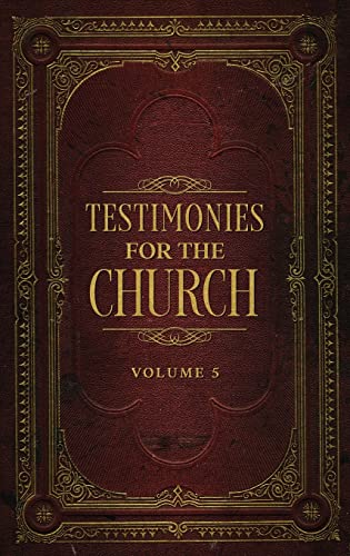 Testimonies for the Church Volume 5